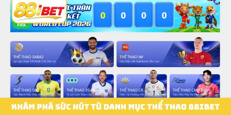 Khám phá sức hút từ danh mục thể thao 88IBET